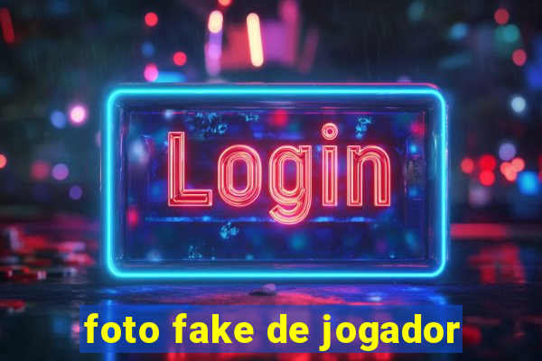 foto fake de jogador